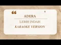 Download Lagu ADERA - LEBIH INDAH KARAOKE VERSION MP3