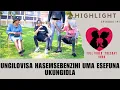 UNGILOVISA NASEMSEBENZINI UMA ESEFUNA UKUNGIDLA - EP 193 Highlights