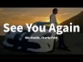 Download Lagu Wiz Khalifa - See You Again ft. Charlie Puth