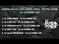Download Lagu DJ JUNGJUNAN - ONI APRAK VIRAL DI TIKTOK!!! KUMPULAN DJ LAGU SUNDA TERBARU | DJ ALVISENA RMX