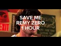 Save Me - Remy Zero (1 Hour) #1hour #saveme #smallville