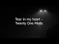 Tear In My Heart-Twenty One Pilots *ONE HOUR VERSION*