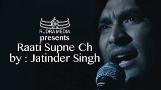 RAATI SUPNE CH OFFICIAL MUSIC VIDEO BY JATINDER SINGH