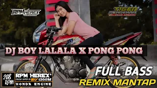 Download DJ VIRAL BOY LALALA X PONGPONG || SLOW FULLBASS MP3