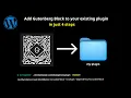 How to Add Gutenberg Block to Existing Plugin from Scracth in Just 4 Steps