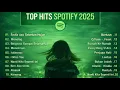 TOP HITS SPOTIFY 2025 | 20 LAGU HITS SPOTIFY #2025 