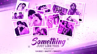 Download Something Just Like This (Mashup) - Vaibzz X Daffy X Snasty • Bollywood Mashup MP3