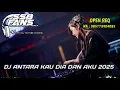 Download Lagu DJ PALING TERBARU FULL BASS | DJ ANTARA KAU DIA DAN AKU 2025