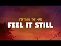 Download Lagu Portugal the Man - Feel it Still (Lyrics)