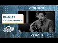 Download Lagu Dewa19 - Kamulah Satu Satunya - Brotherhood Version