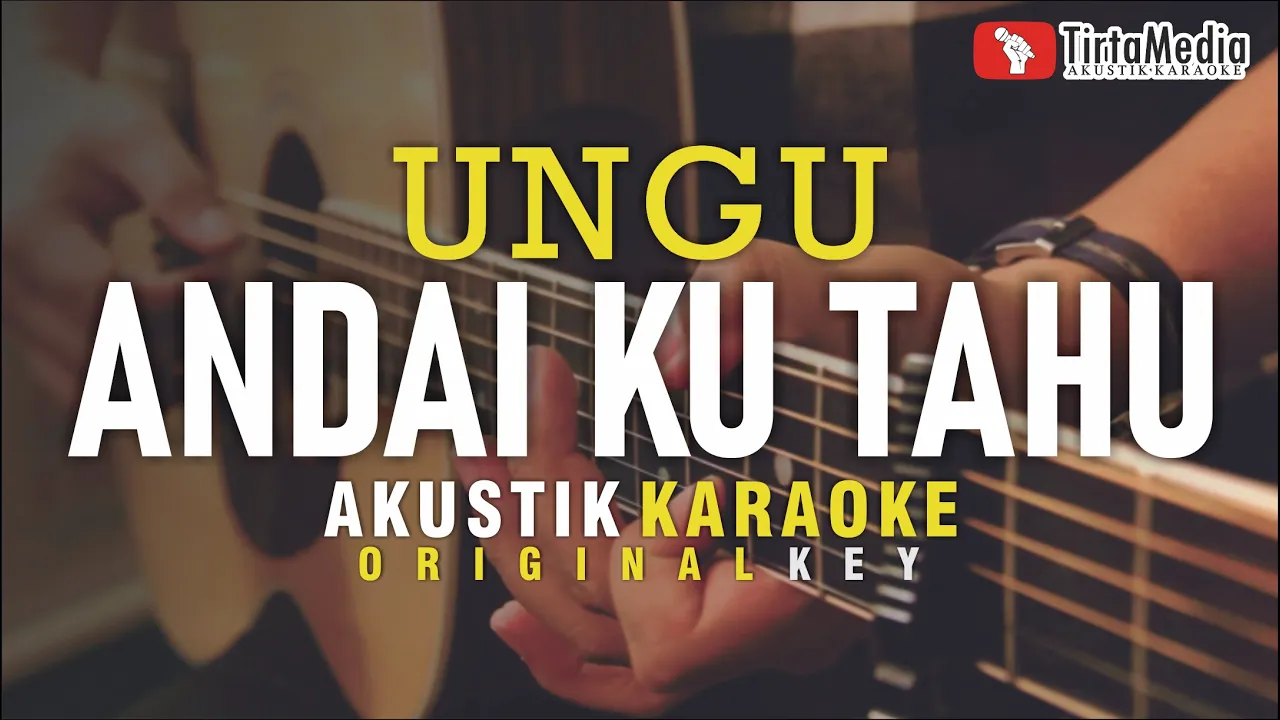 andai ku tahu - ungu (akustik karaoke) andai ku tahu - ungu (akustik karaoke)