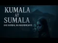Download Lagu Kumala at Sumala: Ang Kambal Na Naghihiganti | Indonesian Urban Legend