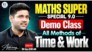 Time And Work: Special Class 🔥| All Methods of Time & Work | Time And Work Maths By Abhinay Sir