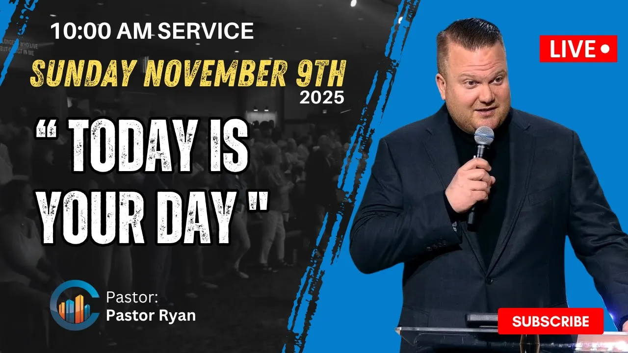 THE CITY CHURCH | Pastor Ryan "Today Is Your Day" ( November 9th 2025 10:00 AM )