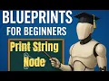 Blueprint Basics Unreal Engine Print String Node