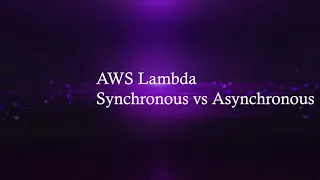 AWS Lambda Synchronous Vs Asynchronous