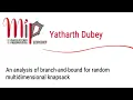 Yatharth Dubey - An analysis of branch-and-bound for random multidimensional knapsack