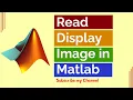 Read and Display an Image in Matlab image processing