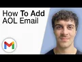 How To Add AOL Email to Gmail 2025 Full Guide