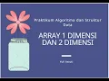 Praktikum Algoritma Struktur Data Array 1 Dimensi dan 2 Dimensi