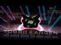 Download Lagu DJ tombo kangen full nrotox
