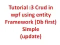 Tutorial 3 Crud in wpf using entity Framework Db first update Simple in C
