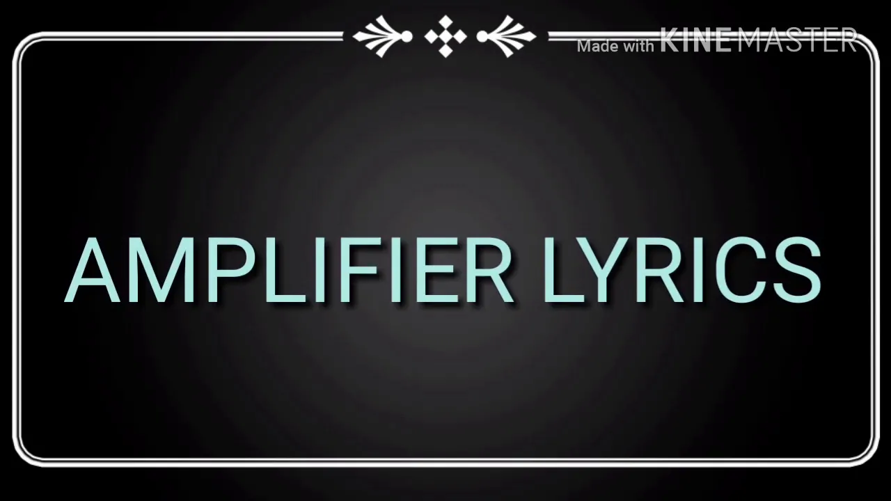 AMPLIFIER LYRICS || HEART KILLER 100 ||