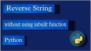 python program to Reverse String without using in-built function Python interview question