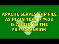 Apache serves PHP file as plain text if 20 is added to the file extension