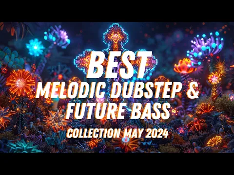 Download MP3 BEST Epic Melodic Dubstep \u0026 Future Bass | May 2024