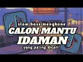 Download Lagu TREND TIKTOK 🔥🔥|| DJ CALON MANTU TERBAIK MAMAMU SLOW VIRAL TIKTOK TERBARU
