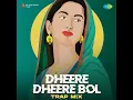 Dheere Dheere Bol - Trap Mix - The Hrishi, Lata Mangeshkar & Mukesh