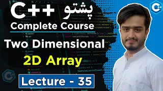 C 2D Array Explained in Pashto Two Dimensional Arrays Lecture 35