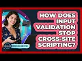 How Does Input Validation Stop Cross-Site Scripting