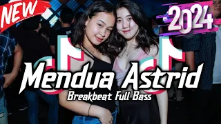 Download DJ MENDUA ASTRID BREAKBEAT REMIX FULL BASS 2024 VIRAL TIKTOK MP3