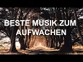 Download Lagu Beste Musik zum aufwachen am morgen und Instrumentalmusik zum wecken