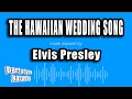 Elvis Presley - The Hawaiian Wedding Song (Karaoke Version)