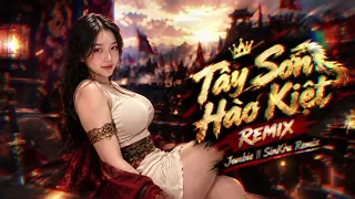 Tây Sơn Hào Kiệt Remix - Jombie x SinKra Remix
