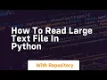 how to read large text file in python