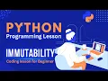 Python Programming Tutorial Immutability Coding Lesson for beginner by fancyking