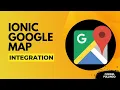 IONIC 5 Google Maps PART 1 Simple Map Integration