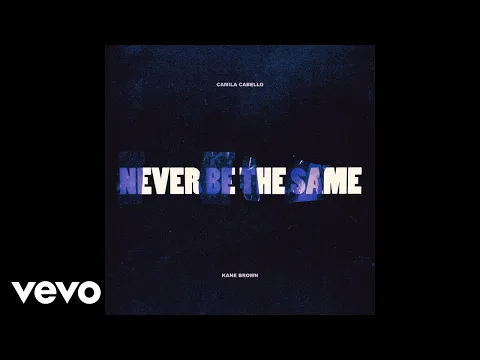 Download MP3 Camila Cabello - Never Be the Same (Audio) ft. Kane Brown