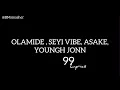 Olamide, Seyi Vibez, Asake, Young Jonn- 99 (lyrics)