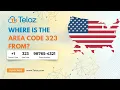 Where is Area Code 323 From Uncovering the Mystery of 323 in Los Angeles Teloz