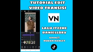 Download Tutorial Edit Video Transisi Lagu ITZZME DANIELOBY - Vn MP3