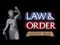 Law Order in Ancient Rome - The Law