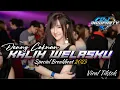 DJ KALIH WELASKU BREAKBEAT || DJ VIRAL TERBARU 2023