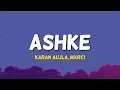 Ashke - Karan Aujla & Mxrci | Lyrics 