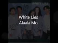 White Lies - Alaala Mo