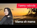Download Lagu Vanny vabiola mama 2